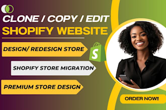 clone shopify store, edit, duplicate, update, revamp, redesign shopify website