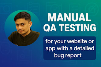 provide fast manual web app QA testing and bug report for website or mobile apps
