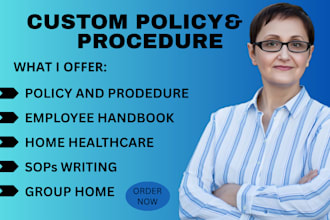 write customized home healthcare policies and procedure, sops