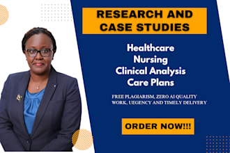 write on healthcare and nursing case studies, care plans, and clinical analyses