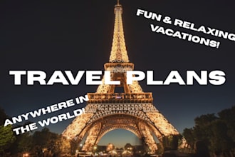 create a travel plan for your trip to anywhere