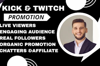 organically promote twitch kick channels to bring live viewers and followers