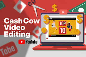 edit and produce cash cow youtube videos for monetization