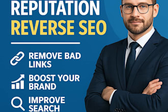 fix online reputation, reverse seo, remove bad links and boost your brand