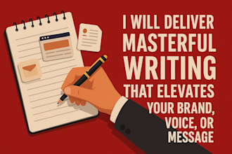 deliver masterful writing that elevates your brand, voice, or message