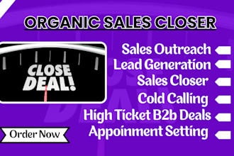 be your organic sales closer cold calling, email outreach and high ticket deals
