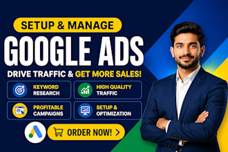 setup and manage highly profitable google ads PPC campaigns