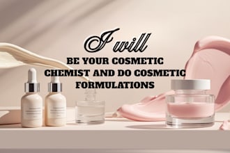 be your cosmetic chemist and do cosmetic formulations