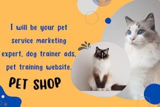 be your pet service marketing expert dog trainer ads pet training website