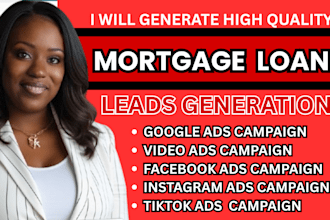 mortgage refinance leads mortgage loan leads facebook ads google ads video ads