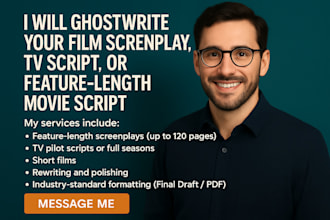 ghostwrite your film screenplay, TV script, or feature length movie script
