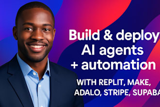 build deploy ai agants replit, stripe, supadase, adalo, make, e2e automation