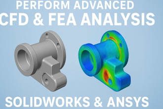perform advanced cfd and fea analysis using solidworks and ansys