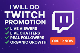 do twitch promotion, live viewers, live chatters and followers