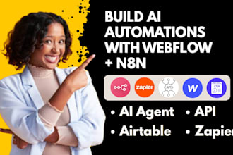 create webflow, n8n automation with ai agent, zapier, make com, API integration