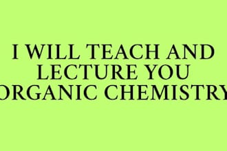 teach and lecture you organic chemistry