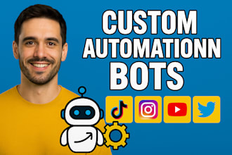 create a costume tiktok, instagram, youtube, or twitter automation bot