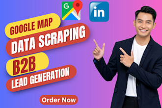 do b2b lead generation, google map scraping, email scraping and web scraping