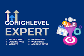 be your gohighlevel expert for go high level website and sales automation