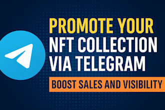 telegram nft promotion, nft x marketing to 1m investor boost nft token sellout