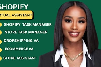 be your shopify dropshipping ecommerce virtual assistant store manager