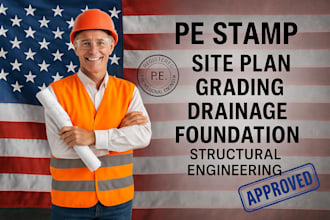 provide pe stamped site plan, grading, drainage, and structural design