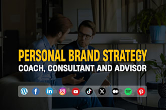 be your personal brand strategy consultant, advisor or coach for digital growth