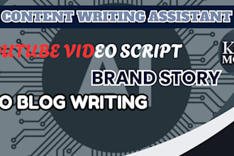 be ai content writer for youtube video script, brand story, and SEO blog writing