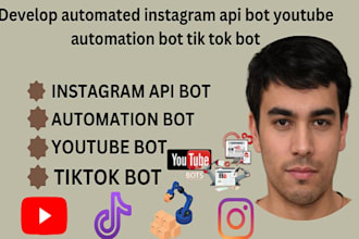 develop facebook api bot, instagram bot, tiktok api bot, automation api bot