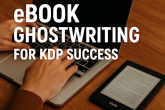 be your dedicated ebook ghostwriter for amazon KDP success