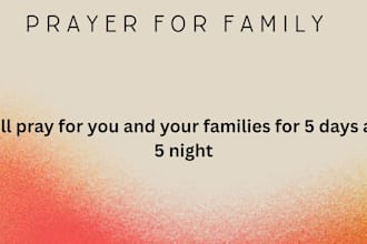 pray for you, your family and friends