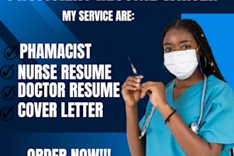write you procifient resume, nurse resume,doctor resume pharmacist, cover letter