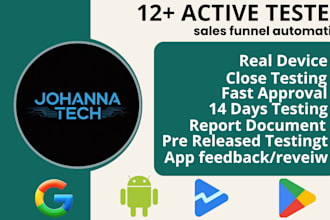 provide 12 to 25 testers for google play store play console closed testing