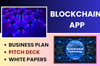 write blockchain app whitepaper blockchain  pitch deck blockchain business plan