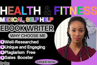 write health and fitness ebook or guide, medical ebook, nutritional ebook writer