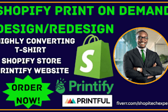 do custom t shirt design print on demand shopify store printify website printful