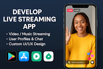 develop live streaming app video streaming app music streaming app streaming app