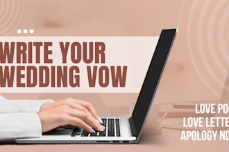 write vows, poems, or love letters for you
