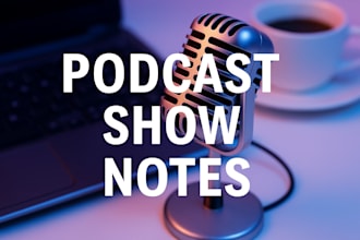 write SEO optimized podcast show notes to grow your audience