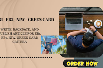 provide article writing and backdating services for eb1, eb2, and niw green card
