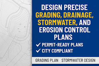 design grading drainage stormwater and erosion control plans for city permit
