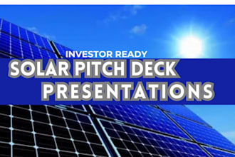 design an investor ready UK USA ca asia solar pitch deck solar pitch deck PPT