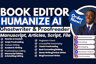 do proofreading, ghostwriter, academic, articles, script editing and book editor