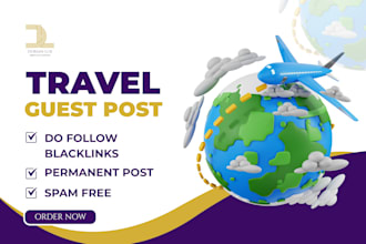 write, publish travel guest post with dofollow backlinks,guest post on high da