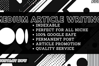 write high quality medium artcle, organic medium promotion, medium article