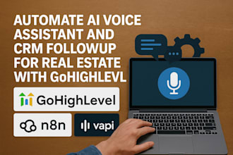 automate ai voice assistant and CRM follow up for real estate with gohighlevel