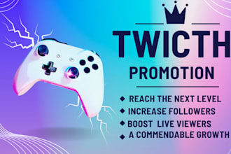 do organic twitch channel, twich promotion to increase followers and engagement