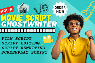 ghostwrite and edit your movie script, film script, tv screenplay, and tv series