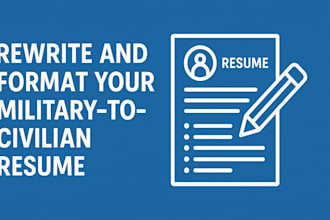 rewrite and format your military to civilian resume