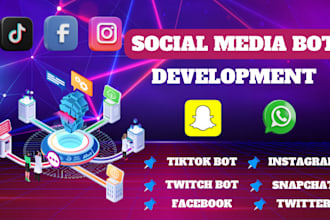 create social media bot, tiktok bot, youtube bot, twitter bot, chat bot, API bot